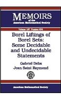Borel Liftings of Borel Sets - Some Decidable and Undecidable Statements: (Memoirs of the American Mathematical Society)