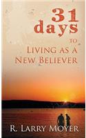 31 Days to Living as a New Believer