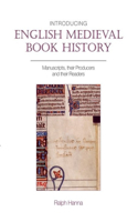 Introducing English Medieval Book History: Manuscripts, Their Producers and Their Readers