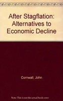 After Stagflation: Alternatives to Economic Decline