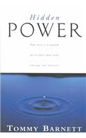 Hidden Power: Tap into a Kingdom Principle That Will Change You Forever