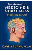 Answer to Medicine's Moral Mess
