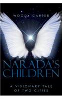 Narada's Children: A Visionary Tale of Two Cities