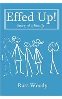 Effed Up!: Story of a Family