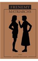 Frenemy Matriarchs