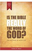 Is the Bible Really the Word of God?