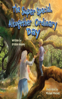 Super Special, Altogether Ordinary Day