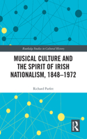 Musical Culture and the Spirit of Irish Nationalism, 1848–1972