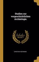 Studien zur vorgeschichtlichen Archäologie.