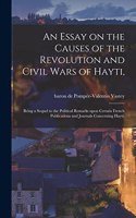 Essay on the Causes of the Revolution and Civil Wars of Hayti,