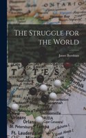 Struggle for the World