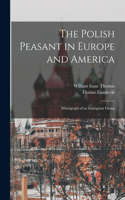 Polish Peasant in Europe and America