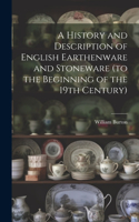 History and Description of English Earthenware and Stoneware (to the Beginning of the 19th Century)