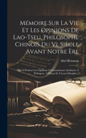 Mémoire Sur La Vie Et Les Opinions De Lao-tseu, Philosophe Chinois Du Vi. Siècle Avant Notre Ère