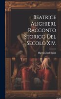 Beatrice Alighieri, Racconto Storico Del Secolo Xiv.