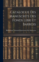 Catalogue Des Manuscrits Des Fonds Libri Et Barrois