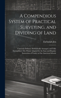 A Compendious System of Practical Surveying, and Dividing of Land