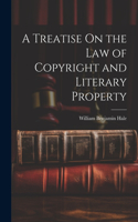 Treatise On the Law of Copyright and Literary Property