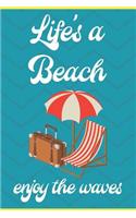 Life's A Beach Enjoy The Waves: Nautical Ocean Beach Note Book and Journal with Beautiful Art Cover. Perfect for Writing, Deep Thoughts, Creative Thinking, Work Planning, Business 