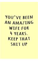 You've been an amazing wife for 4 years. Keep that shit up