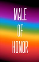 Male Of Honor: Man of Honor Things To Do: Prompted Fill In Organizer for Maid of Honor for Notes, Reminders, Lists, Things to do, Important Dates, Proposal Gift Fo