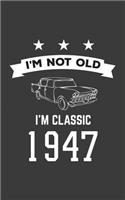I'm Not Old I'm Classic 1947