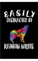 Easily Distracted By Rainbow Wolves: Animal Nature Collection