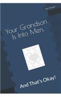 Your Grandson Is Into Men, And That's Okay!