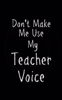 Don't Make Me Use My Teacher Voice