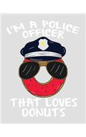 I'm a Police Officer That Loves Donuts: 2020 Cop Planner for Organizing Your Life