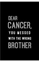 Dear Cancer, You Messed With The Wrong Brother