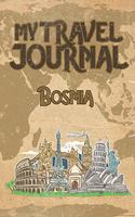 My Travel Journal Bosnia: 6x9 Travel Notebook or Diary with prompts, Checklists and Bucketlists perfect gift for your Trip to Bosnia for every Traveler