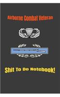 Airborne Combat Veteran Shit To Do Notebook!