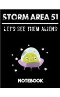 Storm Area 51 Let's See Them Aliens Notebook