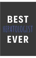 Best Hepatologist Ever: Inspirational Motivational Funny Gag Notebook Journal Composition Positive Energy 120 Lined Pages For Hepatologists