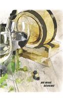 My Wine Reviews: 150 Pages with Index for 148 Wine Review and Ratings, XL Edition, Matte Softcover, White Sites, Made with Love for Wine Connoisseurs, Wine Journal, 
