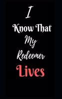 I Know That My Redeemer Lives II: Christ the Redeemer Themed Journal - 125 Lined Pages - Size ( 8.5 by 11 ) - Suitable for Writing, Taking Notes, Jotting, Recipes Book Etc. - Gratitu
