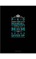 Pkd Doesn't Come with a Manual It Comes with a Mom Who Never Gives Up: Accounts Journal