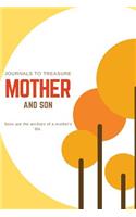 Journals To Treasure Mother And Son; Sons Are The Anchors Of A Mother's Life