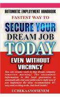 Fastest Way to Secure Your Dream Job Today Even Without Vacancy