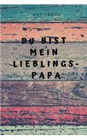 Du bist mein Lieblingspapa Notizbuch