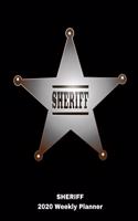 Sheriff 2020 Weekly Planner: A 52-Week Calendar For Law Enforcement Officers
