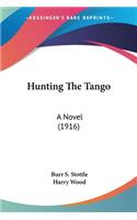 Hunting The Tango: A Novel (1916)