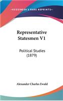 Representative Statesmen V1: Political Studies (1879)
