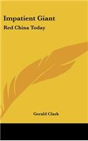 Impatient Giant: Red China Today