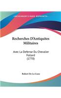 Recherches D'Antiquites Militaires