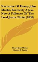 Narrative of Henry John Marks, Formerly a Jew, Now a Follower of the Lord Jesus Christ (1838)