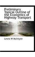 Preliminary Topical Outline of the Economics of Highway Transport