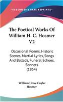 The Poetical Works of William H. C. Hosmer V2: Occasional Poems, Historic Scenes, Martial Lyrics, Songs and Ballads, Funeral Echoes, Sonnets (1854)