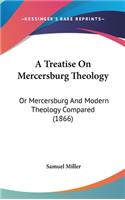 Treatise On Mercersburg Theology